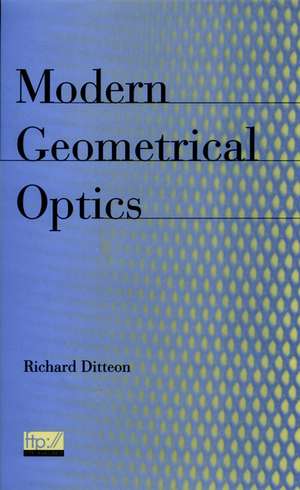 Modern Geometrical Optics de R Ditteon