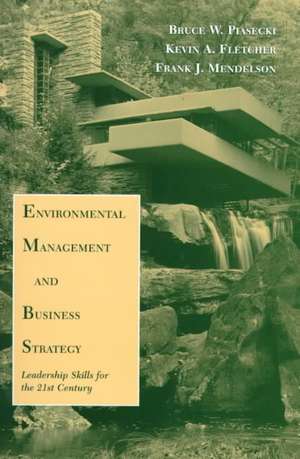 Environmental Management and Business Strategy – Leadership Skills for the 21st Century de BW Piasecki