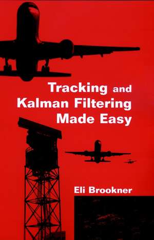 Tracking and Kalman Filtering Made Easy de E Brookner