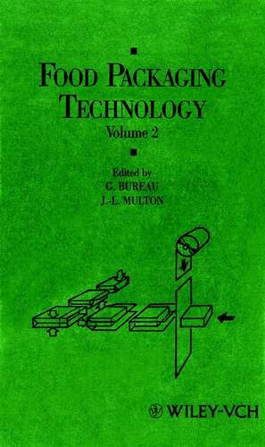 Food Packaging Technology, Volume 2 de G. Bureau