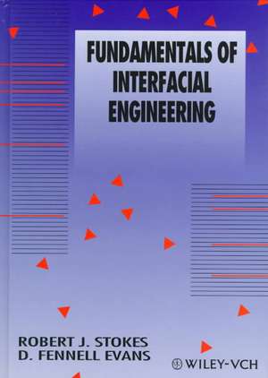 Fundamentals of Interfacial Engineering de RJ Stokes