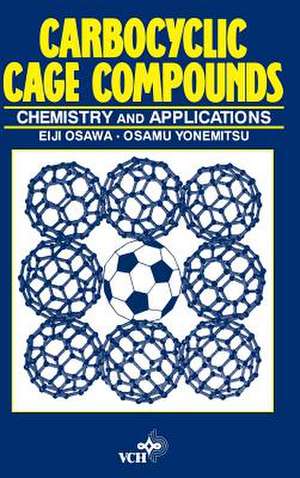 Carbocyclic Cage Compounds – Chemistry and Applications de E Osawa