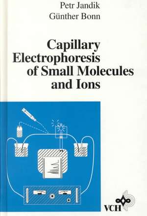 Capillary Electrophoresis of Small Molecules and Ions de P Jandik