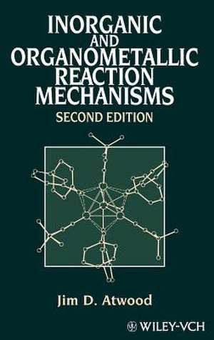 Inorganic and Organometallic Reaction Mechanisms 2e de JD Atwood