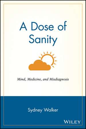 A Dose of Sanity de S. Walker