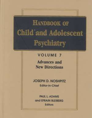 Handbook of Child & Adolescent Psychiatry V 7 – Advances & New Directions de JD Noshpitz