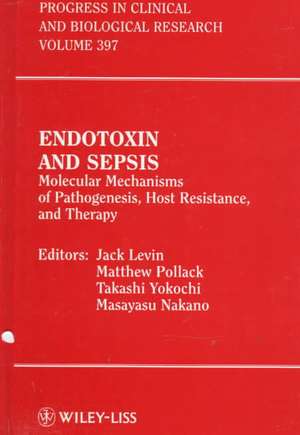 Endotoxin and Sepsis – Molecular Mechanisms of Pathogenesis Host Resistance and Therapy de J Levin