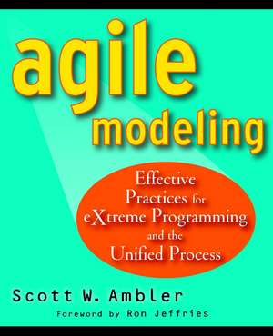 Agile Modeling – Effective Practices for Extreme Programming and the Unified Process de SW Ambler