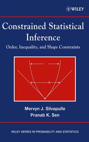 Constrained Statistical Inference – Inequality, Order and Shape Restrictions de MJ Silvapulle