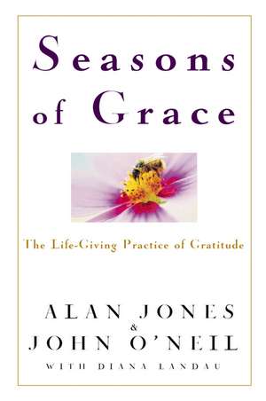 Seasons of Grace – The Life–Giving Practice of Gratitude de A. Jones