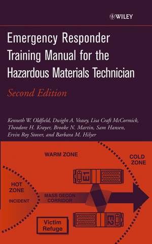 Emergency Responder Training Manual for the Hazardous Materials Technician 2e de KW Oldfield