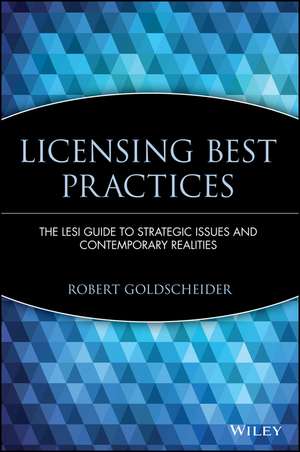 The LESI Guide to Licensing Best Practices: Strategic Issues & Contemporary Realities de R Goldscheider