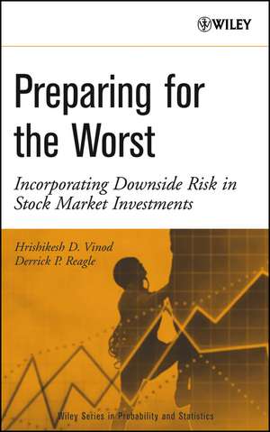 Preparing for the Worst – Incorporating Downside Risk in Stock Market Investments de HD Vinod