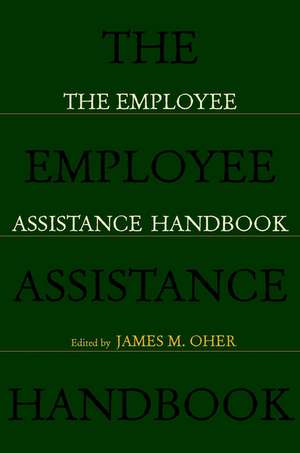 The Employee Assistance Handbook de JM Oher