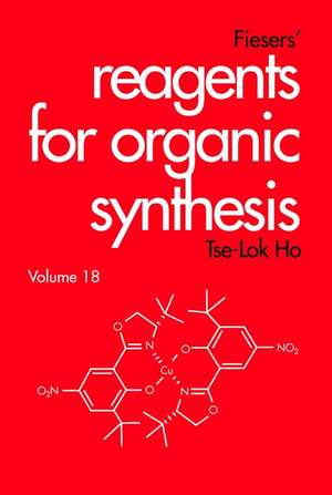 Fieser′s Reagents for Organic Synthesis V18 de Ho