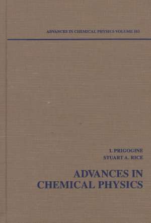 Advances in Chemical Physics V103 de I Prigogine