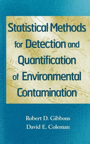 Statistical Methods for Detection and Quantification of Environmental Contamination de Robert D Gibbons