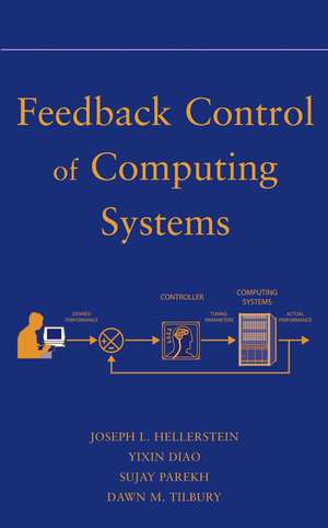 Feedback Control of Computing Systems de JL Hellerstein