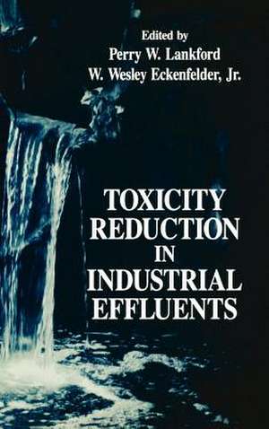 Toxicity Reduction in Industrial Effluents de P Lankford