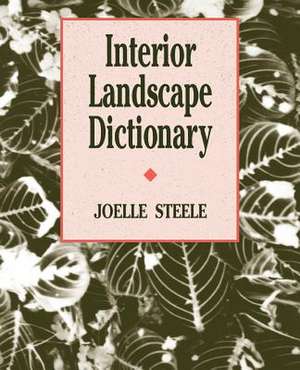 Interior Landscape Dictionary de J STEELE