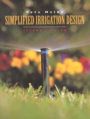 Simplified Irrigation Design, 2nd Edition de P Melby