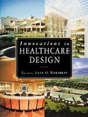 Innovations in Healthcare Design de SD Marberry