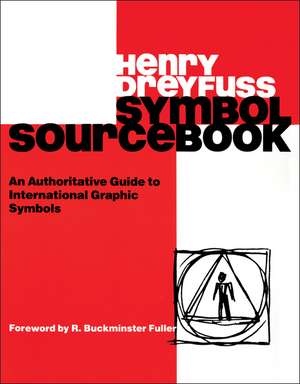 Symbol Sourcebook – An Authoritative Guide to International Graphic Symbols de H Dreyfuss