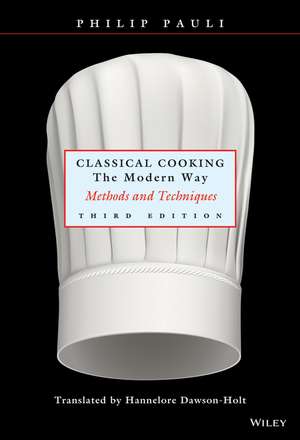 Classical Cooking the Modern Way – Methods & Techniques 3e de P Pauli