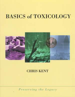 Basics of Toxicology de C Kent