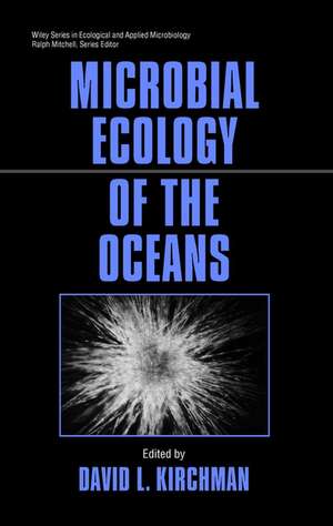 Microbial Ecology of the Oceans de DL Kirchman