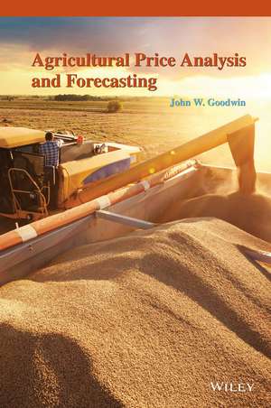 Agricultural Price Analysis and Forecasting de JW Goodwin