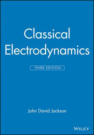 Classical Electrodynamics de John David Jackson