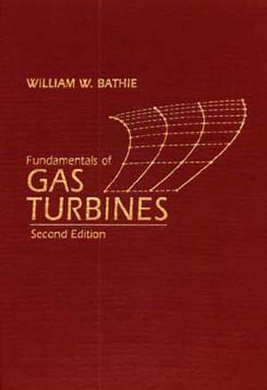 Fundamentals of Gas Turbines 2e (WSE) de WW Bathie