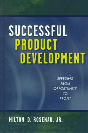 Successful Product Development de Milton D Rosenau