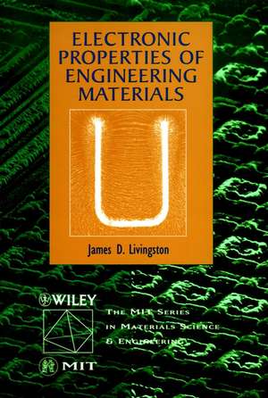 Electronic Properties of Engineering Materials (WSE) de JD Livingston