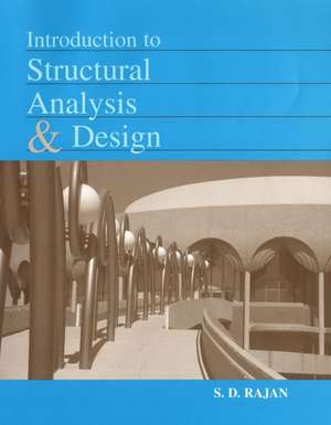 Introduction to Structural Analysis & Design de Subramaniam D. Rajan