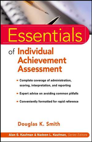 Essentials of Individual Achievement Assessment de Dk Smith