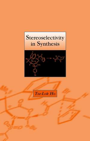 Stereoselectivity in Synthesis de T–L Ho