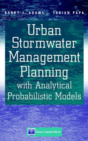 Urban Stormwater Management Planning with Analytic Probabilistic Models de BJ Adams