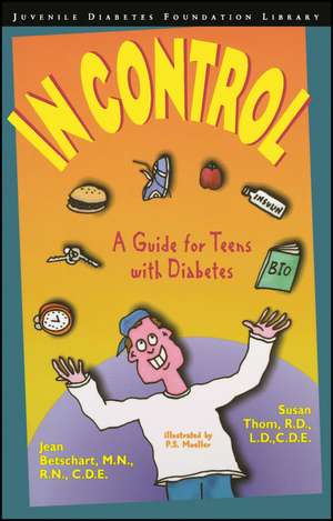 In Control: A Guide for Teens with Diabetes de Jean Betschart–Roemer