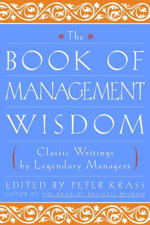 The Book of Management Wisdom – Classic Writings by Legendary Managers de P Krass