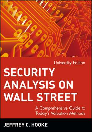 Security Analysis on Wall Street – A Comprehensive Guide to Today′s Valuation Methods de JC Hooke