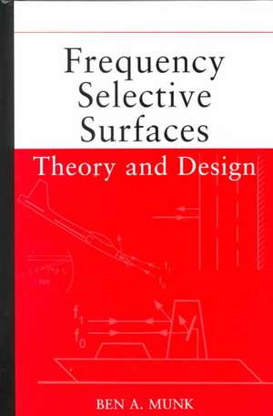 Frequency Selective Surfaces – Theory and Design de BA Munk