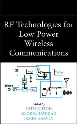 RF Technologies for Low Power Wireless Communications de T Itoh