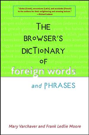 The Browser's Dictionary of Foreign Words and Phrases de Mary Varchaver