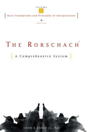 The Rorschach – A Comprehensive System, Basic Foundations & Principles of Interpretation V 1 4e de JE Exner