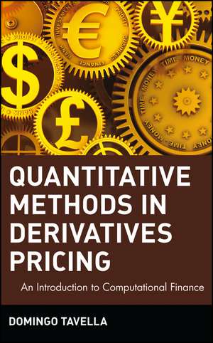 Quantitative Methods in Derivatives Pricing – An Introduction to Computational Finance de D Tavella