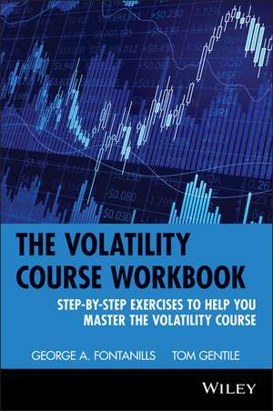 The Volatility Course Workbook – Step–by–Step Exercises to Help you Master The Volatility Course de GA Fontanills