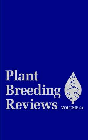 Plant Breeding Reviews Volume 21 de J Janick