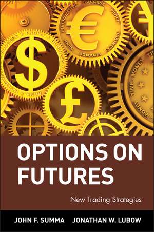 Options on Futures – New Trading Strategies de JF Summa